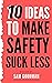10 Ideas to Make Safety Suc...