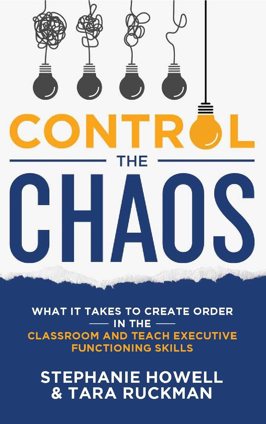 Control the Chaos: What it takes to create order in the classroom and teach executive functioning skills (Kindle Edition)