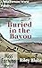 Buried in the Bayou (Miss F...