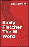 Emily Fletcher The M Word