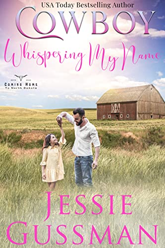Cowboy Whispering My Name (Coming Home to North Dakota, #11)