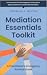 Mediation Essentials Toolki...