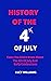 HISTORY OF THE 4TH OF JULY:...