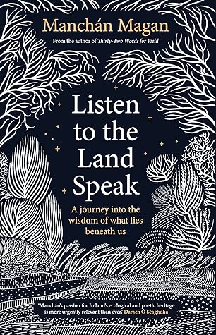 Listen to the Land Speak: A Journey into the Wisdom of What Lies Beneath Us