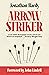 Arrow Striker: Live with Purpose and Leave an Eternal Impact . . . Every Single Day. Find God's Will for Your Life. Discover God's Plan and Make a Difference.