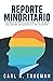 Reporte Minoritario: Pensamientos impopulares sobre todo, desde el Cristianismo antiguo hasta el zen calvinismo (Fundamentos para la interpretación historica) (Spanish Edition)