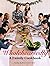 Wholeheartedly - A Family Cookbook