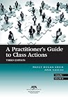 A Practitioner's Guide to Class Actions, Third Edition (2 Volumes)