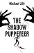 The Shadow Puppeteer by Michael Lilly
