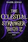 The Celestial Stranger (Monstrous Reality #1)