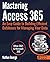 Mastering Access 365: An Easy Guide to Building Efficient Databases for Managing Your Data