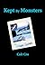 Kept by Monsters: The Atlan...