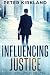 Influencing Justice (Small Town Lawyer)