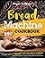 Bread Machine Cookbook by Megan Neel