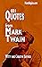 801 Quotes from Mark Twain:...