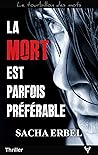 La mort est parfois préférable by Sacha Erbel
