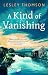 A Kind of Vanishing by Lesley Thomson