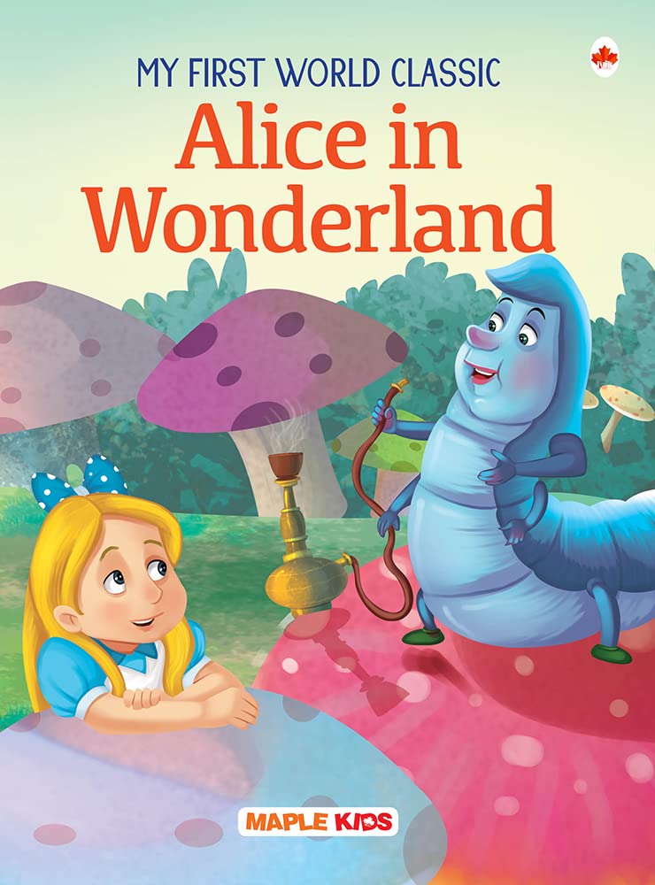 Alice in Wonderland (Illustrated) - Story Book for Kids (My First World Classic 1)