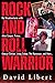 Rock and Roll Warrior: My M...