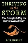 Thriving in the Storm: 9 Principles to Help You Overcome Any Adversity