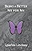 Being a Better Me for Me (B...