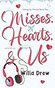 Misses, Hearts, & Us