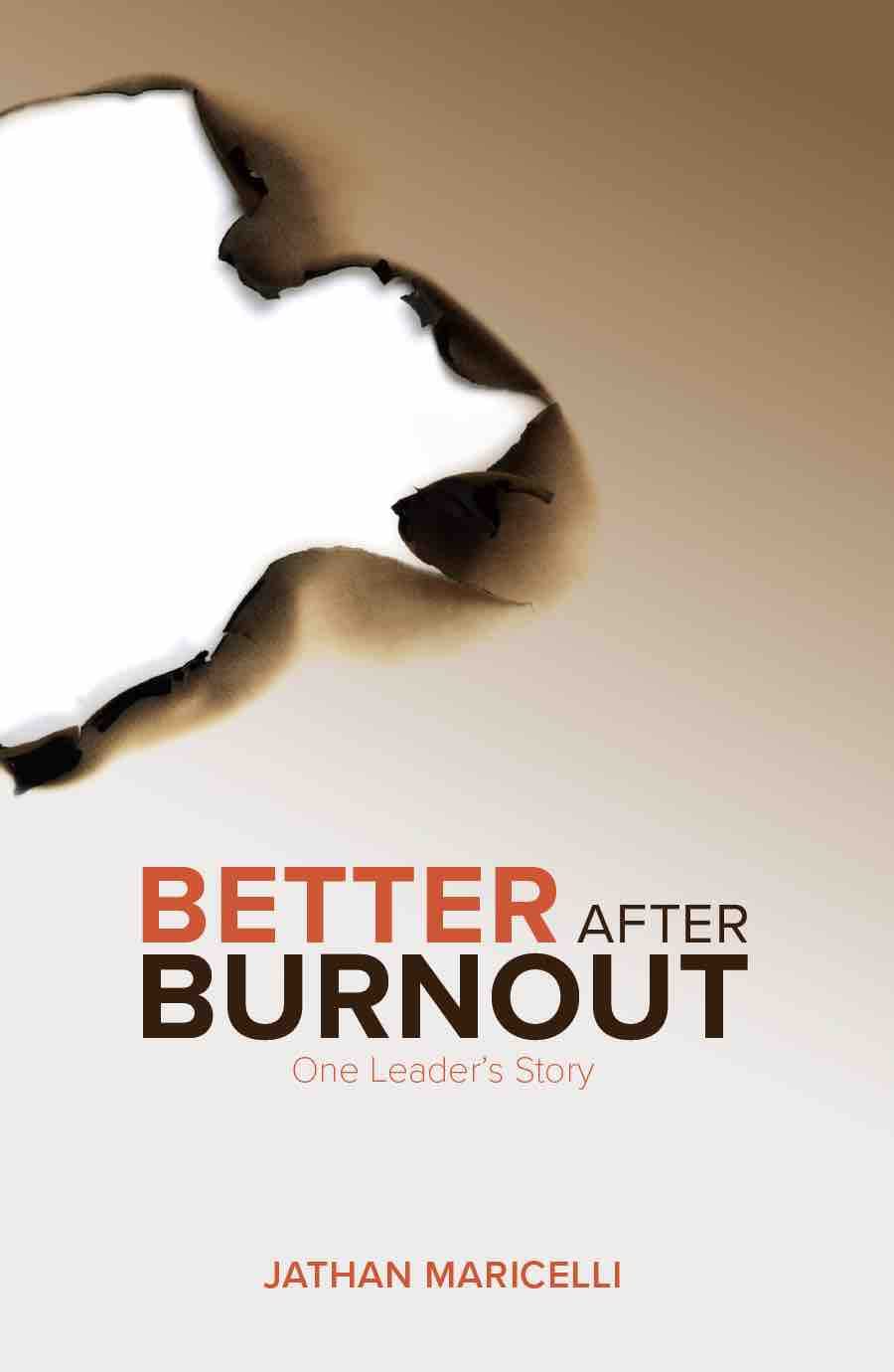 Better After Burnout: One Leader's Story (Kindle Edition)