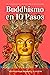 Buddhismo en 10 Pasos by Los Angeles Sanathavihari