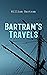 Bartram's Travels: Travels ...