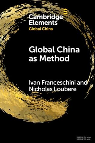 Global China as Method (Elements in Global China)