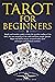 Tarot For Beginners by The Cosmovisioners LLC