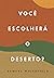 Você Escolherá o Deserto? by Samuel Whitefield