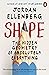 Shape: The Hidden Geometry of Absolutely Everything