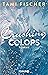 Crushing Colors: Roman (Fletcher University 5) (German Edition)