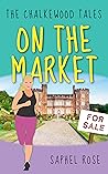 On The Market: An original, quirky, romantic comedy. A dash of nonconformity, and a healthy dose of satirical edginess. (The Chalkewood Tales Book 1)