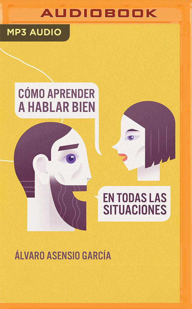 Cómo aprender a hablar bien: En todas las situaciones (Spanish Edition)