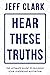 Hear These Truths: The Ulti...