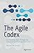 The Agile Codex: Re-inventi...