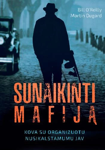 Sunaikinti mafiją. Kova su organizuotu nusikalstamumu JAV