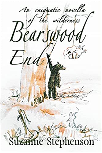 Bearswood End: An enigmatic novella of the wilderness