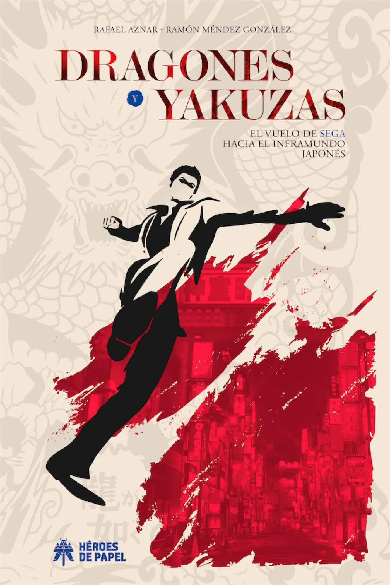 Portada de Dragones y Yakuzas: El vuelo de Sega hacia el inframundo japonés, de Ramón Méndez González