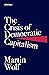 The Crisis of Democratic Capitalism by Martin Wolf