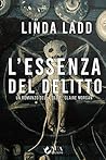 L'essenza del delitto by Linda Ladd