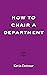 How to Chair a Department by Kevin Dettmar