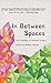 In Between Spaces