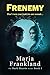 Frenemy by Maria Frankland