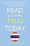 Read & Write Thai Today: The Quickest & Easiest Method to Learn to Read Thai. Read Your First Thai Word on the Very First Day! Read & Write Thai Today: The Quickest & Easiest Method to Learn to Read Thai. Read Your First Thai Word on the Very First Day!