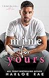 Mine for Yours by Harloe Rae