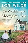 The Wedding at Moonglow Bay by Lori Wilde