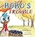 Bobo's Trouble